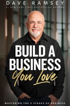 Build a Business You Love: Mastering the Five Stages of Business