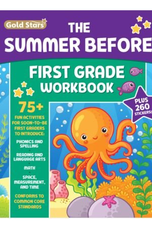 The Summer Before First Grade Workbook School Bridging Kindergarten to First Grade Ages 6 - 7: 75+ Activities, Phonics, Spelling, Reading, Language ... Measurement and Time (Gold Stars Series)