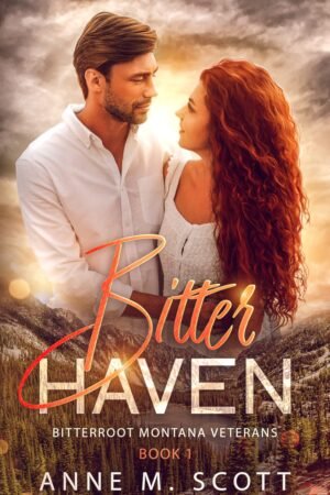 Bitter Haven: Military Veteran Romantic Suspense in a Small Montana Town (Bitterroot Montana Veterans Book 1)